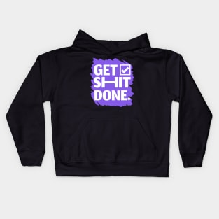 Get Shit Done - Inspirational Quote Design Kids Hoodie